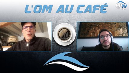 Le replay de l'OM au café avec Christophe Champy