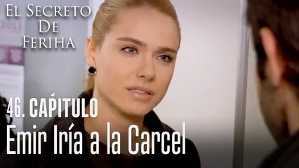Emir iría a la carcel - El Secreto De Feriha Capítulo 46 En Español