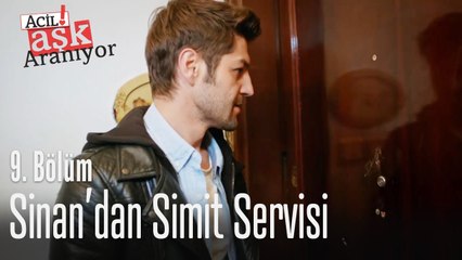 Sinan'dan simit servisi - Acil Aşk Aranıyor 9. Bölüm