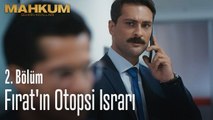 Fırat'ın otopsi ısrarı - Mahkum 2. Bölüm