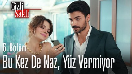 Descargar video: Bu kez de Naz, yüz vermiyor - Gizli Saklı 6. Bölüm