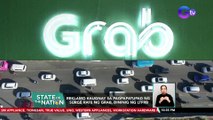 Reklamo kaugnay sa pagpapatupad ng surge rate ng Grab, dininig ng LTFRB | SONA