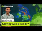 Met Office Weather Story - An in-depth look at the wet & windy weather and when it might ease - Met Office UK