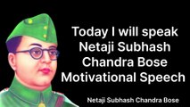 Netaji Subhash Chandra Bose Motivational Speech