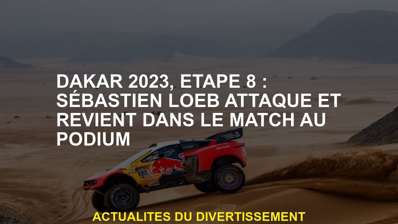 Dakar 2023, Étape 8: Sébastien Loeb attaque et revient dans le match de podium