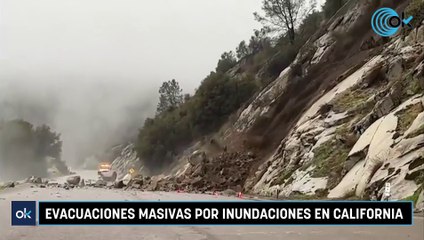 Evacuaciones masivas por inundaciones en California