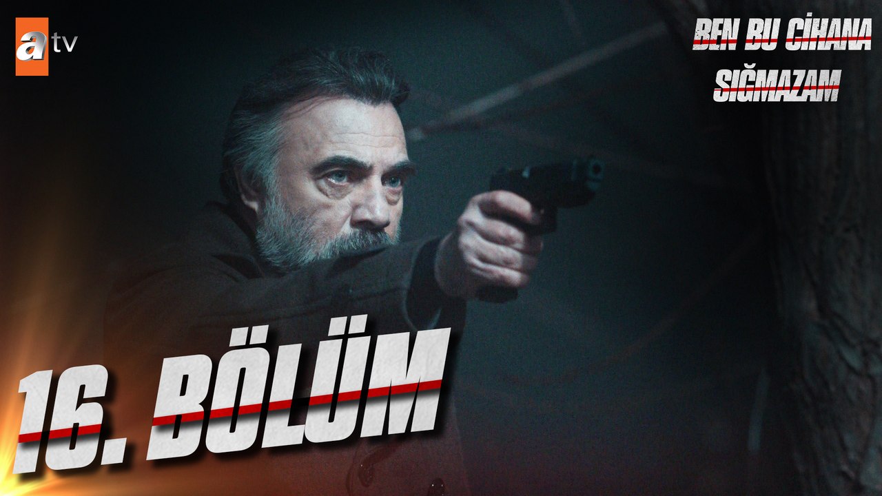 Ben Bu Cihana Sığmazam 16. Bölüm