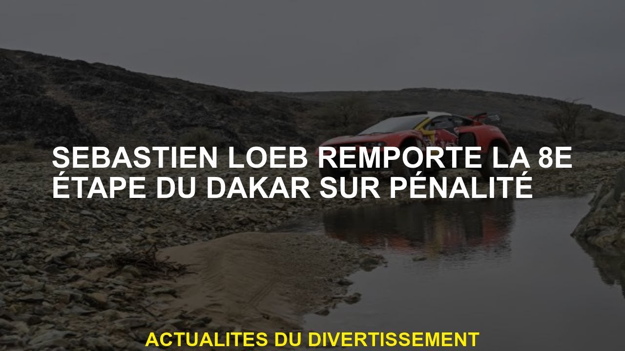 Sébastien Loeb remporte la 8e étape du Dakar à la pénalité