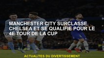 Manchester City surpasse Chelsea et se qualifie pour le 4e tour de la Coupe
