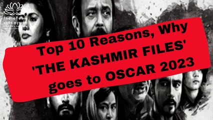 Top 10 Reasons, Why 'The Kashmir Files' goes to OSCAR 2023