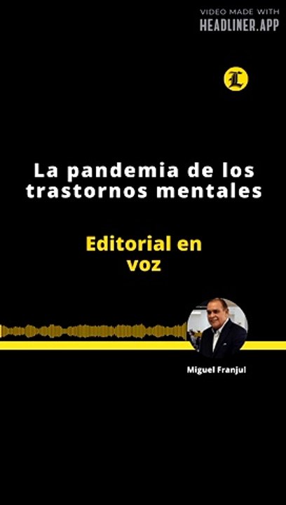 EDITORIAL | LA PANDEMIA DE LOS TRASTORNOS MENTALES