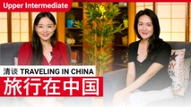 旅行在中国 Traveling in China | Upper Intermediate (v) | ChinesePod