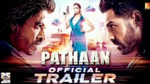 Pathaan Official Trailer Shah Rukh Khan | Deepika Padukone | John Abraham Siddharth Anand