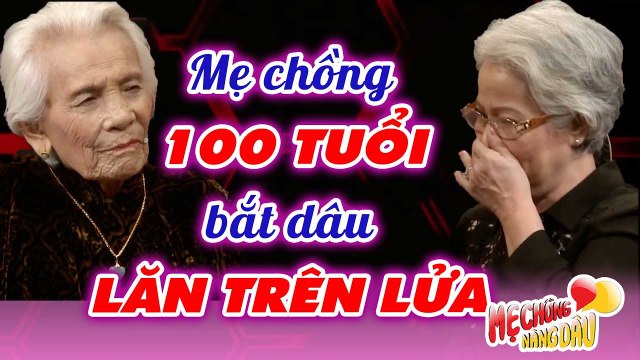 Mẹ Chồng 100 Tuổi bắt dâu LĂN TRÊN LỬA Và Câu Chuyện Khiến Quyền Linh Cảm Động _ Mẹ Chồng Nàng Dâu