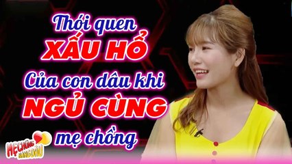 Mẹ chồng BỐC PHỐT THÓI QUEN khi ngủ hồi còn là con gái của dâu khiến nàng dâu NGẠI ĐỎ MẶT