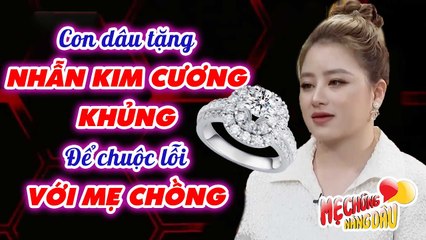 Hiểu Lầm Mẹ Chồng Con Dâu Bỏ Về Nhà Mẹ Đẻ - Bất Ngờ Tặng Nhẫn Kim Cương Để Chuộc Lỗi _ MCND