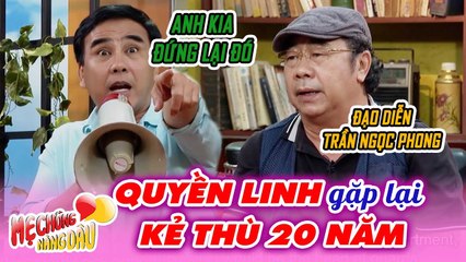 Quyền Linh Gặp Lại Kẻ Thù 20 năm - Ôn Lại Kỉ Niệm Làm Phim Thời Bom Đạn Quá Đỗi Hào Hùng