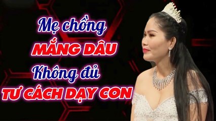 Dâu KHÔNG KIẾM RA TIỀN tủi thân bị mẹ chồng ĐÁNH GIÁ KHÔNG CÓ QUYỀN dạy con _ Mẹ Chồng Nàng Dâu