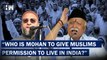 Who Is Mohan Bhagwat To Give Muslims Permission To Live In India' Says Owaisi On RSS Chief's Remark