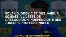 Novak Djokovic et Ons Jabeur ont nommé chef de l'Association indépendante des joueurs professionnels