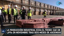 La producción industrial echa el freno cae un 1,8% en noviembre tras seis meses de ascensos