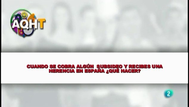 CUANDO SE COBRA ALGÚN SUBSIDIO Y RECIBES UNA HERENCIA EN ESPAÑA ¿QUÉ HACER?
