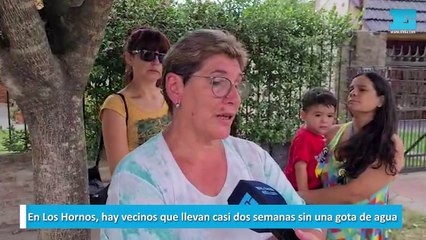 En Los Hornos, hay vecinos que llevan casi dos semanas sin una gota de agua