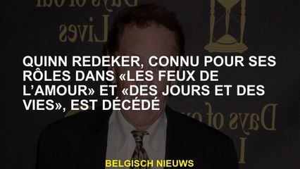 Quinn Redeker, connu pour ses rôles dans "The Fires of Love" et "Days and Lives", est décédé