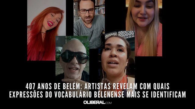 407 anos de Belém: artistas revelam com quais expressões do vocabulário belenense mais se identificam
