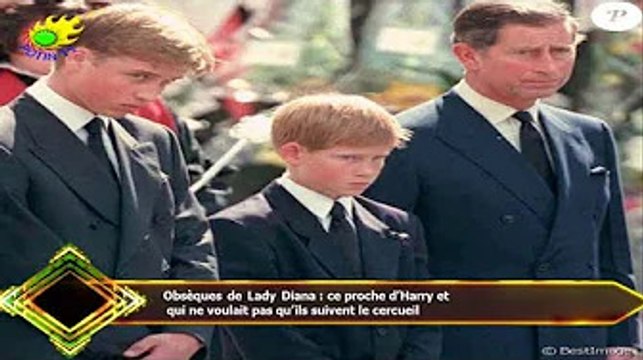 Obsèques de Lady Diana : ce proche d’Harry et qui ne voulait pas qu’ils suivent le cercueil