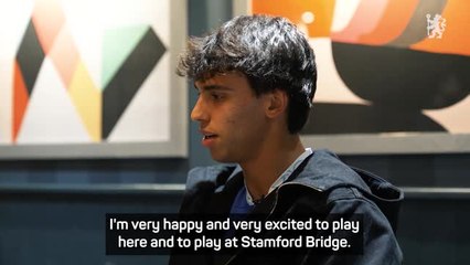 Felix wants Chelsea fans to have fun watching him