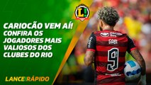 SÓ JOGADOR CARO NO CARIOCÃO! Confira os jogadores mais valiosos de Flamengo, Vasco, Botafogo e Fluminense - LANCE! Rápido