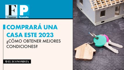 Comprará una casa este 2023 ¿Cómo obtener mejores condiciones?