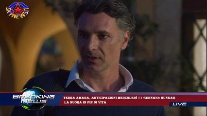 Terra amara, anticipazioni mercoledì 11 gennaio: Hunkar  la nuora in fin di vita