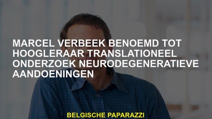 Marcel Verbeek benoemd tot professor in translationeel onderzoek neurodegeneratieve aandoeningen
