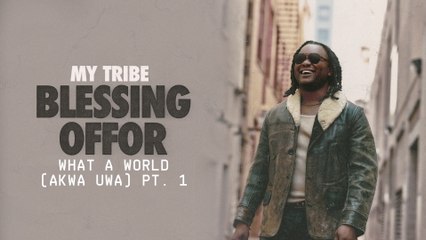 Blessing Offor - What A World (Akwa Uwa) Pt. 1