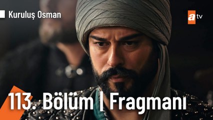 Kuruluş Osman 113. Bölüm Fragmanı | "Evelallah biz onlara dengiz!"
