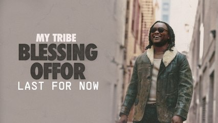 Blessing Offor - Last For Now (Audio)