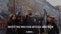 Graffiti traz nova visão artística sobre Belém