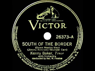 1939 Kenny Baker - South Of The Border