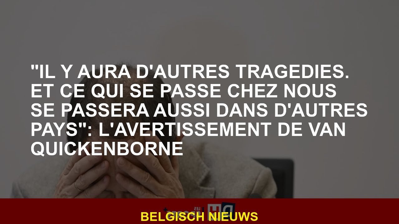 "Il y aura d'autres tragédies. Et ce qui se passe ici se produira également dans d'autres pays": l'a