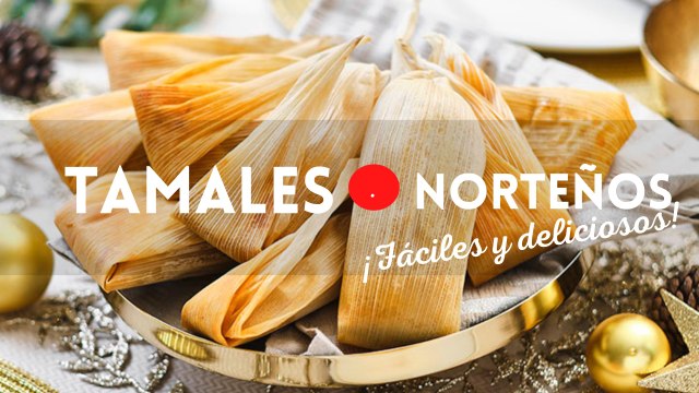 Aprende cómo hacer tamales norteños con esta receta fácil y deliciosa