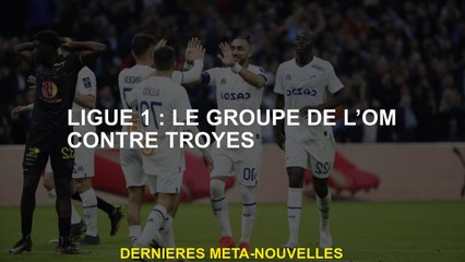 Ligue 1: groupe OM contre Troyes