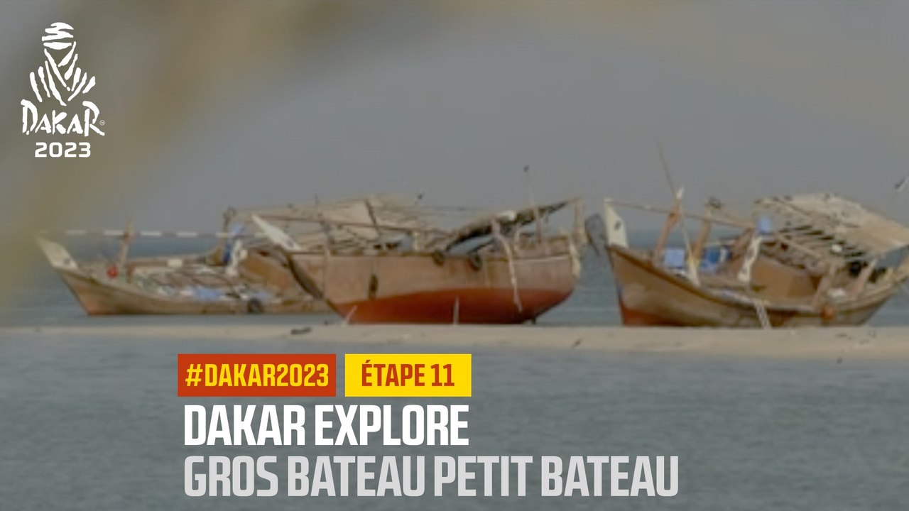 Dakar Explore : Gros Bateau, Petit Bateau - #Da...