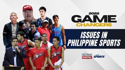2022 Game Changers | Part 1: Issues in Philippine Sports