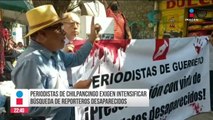 Periodistas de Chilpancingo volvieron a exigir que se intensifique búsqueda de reporteros secuestrados