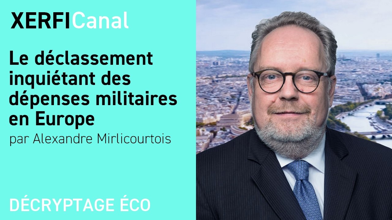 Le déclassement inquiétant des dépenses militaires en Europe [Alexandre Mirlicourtois]
