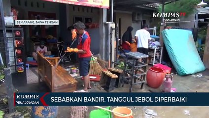 Sebabkan Banjir, Tanggul Jebol Diperbaiki