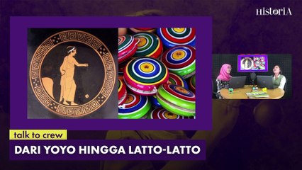Talk To Crew - Dari Yoyo hingga Latto-latto