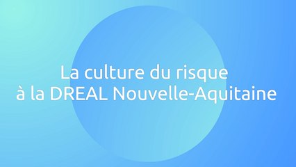 Culture du risque naturel  - DREAL Nouvelle-Aquitaine